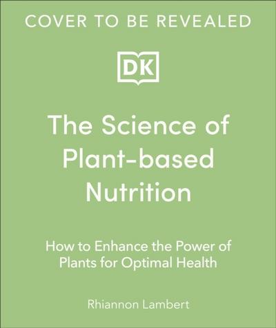 The Science of Plant-based Nutrition