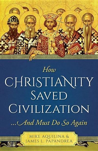 How Christianity Saved Civilization