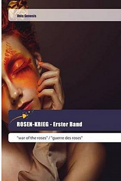 ROSEN-KRIEG - Erster Band