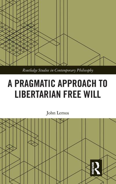 A Pragmatic Approach to Libertarian Free Will