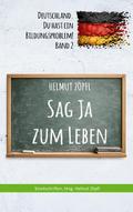 Sag Ja zum Leben