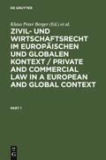 Zivil- und Wirtschaftsrecht im Europäischen und Globalen Kontext / Private and Commercial Law in a European and Global Context