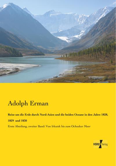 Reise um die Erde durch Nord-Asien und die beiden Oceane in den Jahre 1828, 1829  und 1830