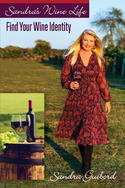 Sandra’s Wine Life: Find Your Wine Identity
