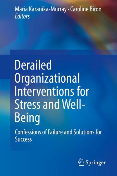 Derailed Organizational Interventions for Stress and Well-Being