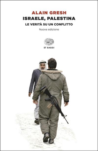 Israele, Palestina. La verità su un conflitto