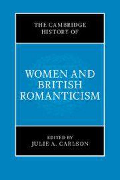 The Cambridge History of Women and British Romanticism