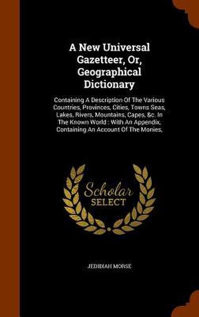 A New Universal Gazetteer, Or, Geographical Dictionary