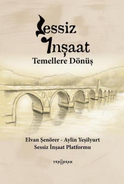 Sessiz Insaat - Temellere Dönüs