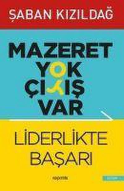 Mazeret Yok Cikis Var Liderlikte Basari