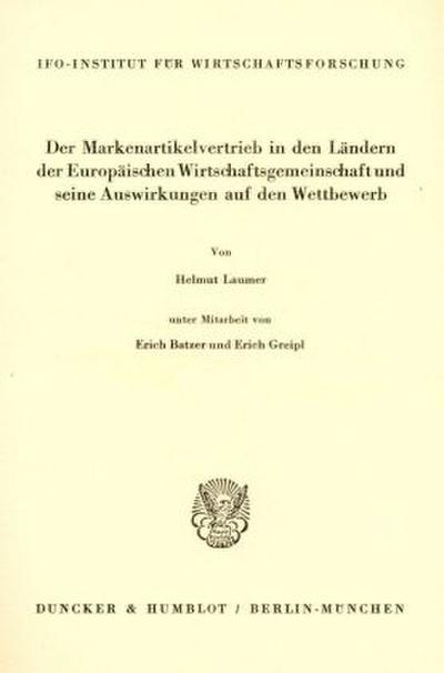 Der Markenartikelvertrieb in den Ländern der Europäischen Wirtschaftsgemeinschaft und seine Auswirkungen auf den Wettbewerb.