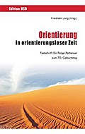 Orientierung in orientierungsloser Zeit
