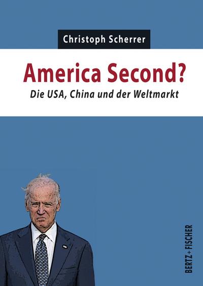 America Second?: Die USA, China und der Weltmarkt (Kapital & Krise)