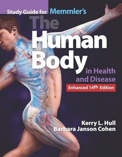 Study Guide For Memmler’s The Human Body In Health And Disease, Enhanced Edition