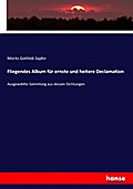 Fliegendes Album für ernste und heitere Declamatio