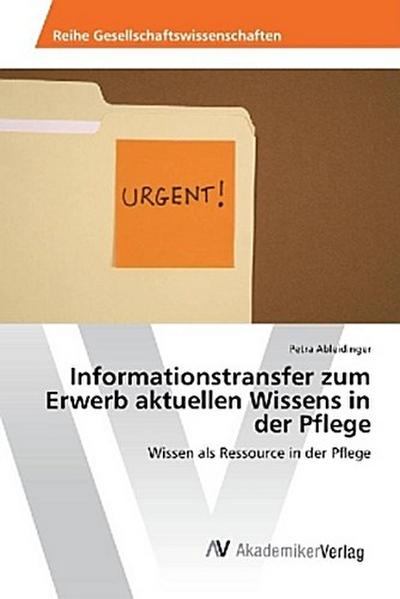Informationstransfer zum Erwerb aktuellen Wissens in der Pflege