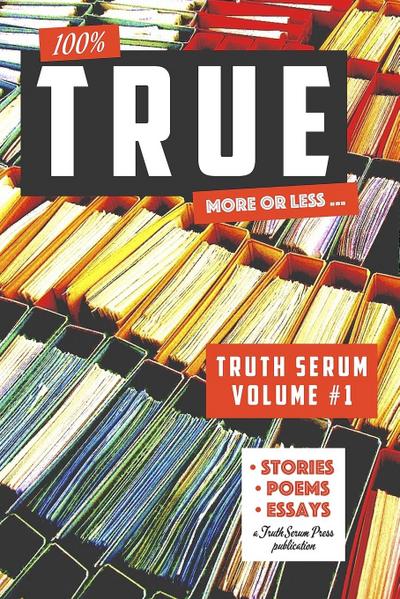 True Truth Serum Vol. 1