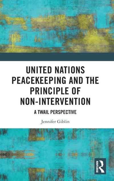 United Nations Peacekeeping and the Principle of Non-Intervention