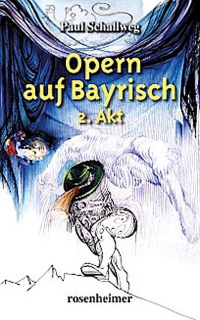Opern auf Bayrisch - 2. Akt
