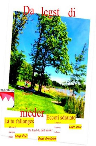 Da legst di nieder Là tu t’allonges Eccoti sdraiato