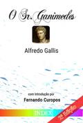 O Sr. Ganimedes: Psicologia de um Efebo (Clássicos de Literatura Gay, #1)