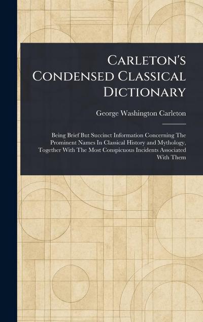 Carleton’s Condensed Classical Dictionary