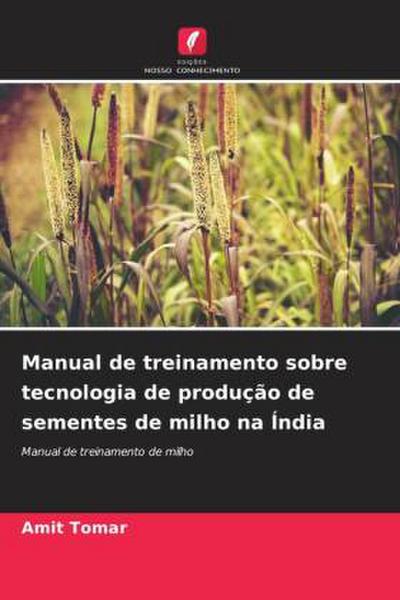 Manual de treinamento sobre tecnologia de produção de sementes de milho na Índia