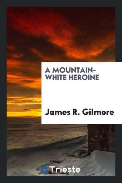 A mountain-white heroine