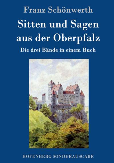 Sitten und Sagen aus der Oberpfalz