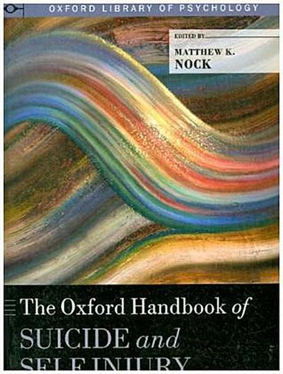 The Oxford Handbook of Suicide and Self-Injury