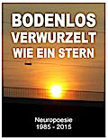 Bodenlos verwurzelt wie ein Stern