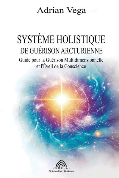 Système Holistique de Guérison  Arcturienne