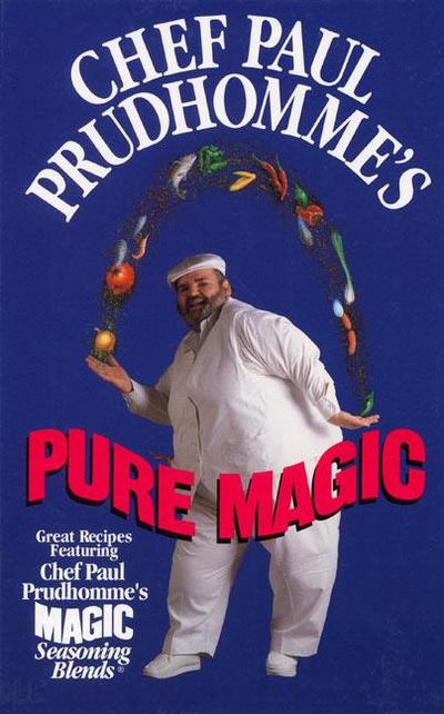 Chef Paul Prudhomme’s Pure Magic