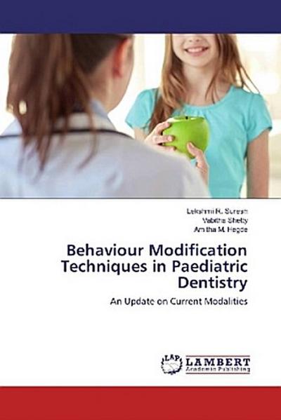 Behaviour Modification Techniques in Paediatric Dentistry