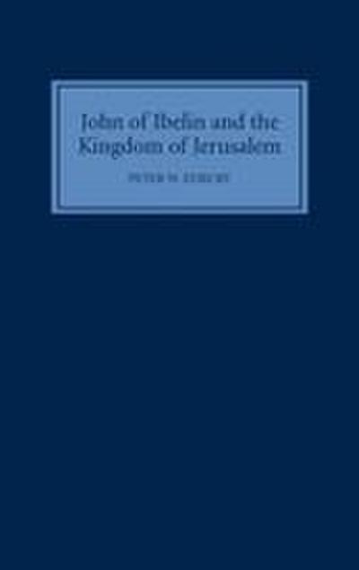John of Ibelin and the Kingdom of Jerusalem