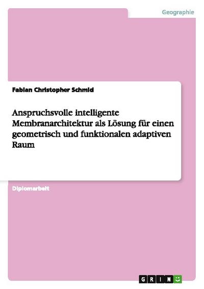 Anspruchsvolle intelligente Membranarchitektur als Lösung für einen geometrisch und funktionalen adaptiven Raum