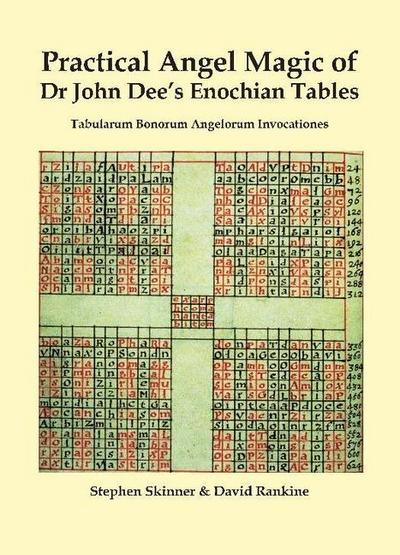 Practical Angel Magic of Dr. John Dee’s Enochian Tables