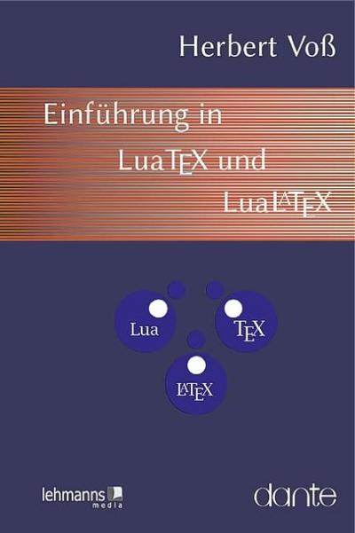 Einführung in LuaTeX und LuaLaTeX