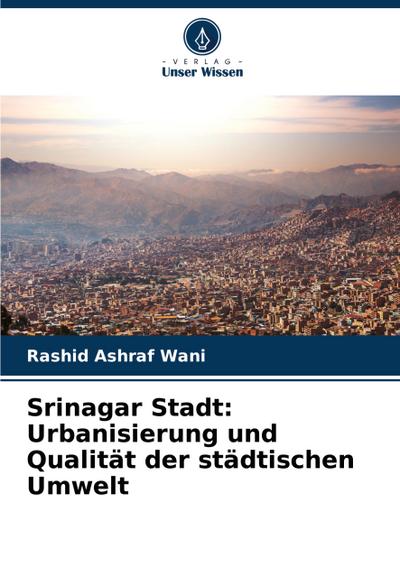 Srinagar Stadt: Urbanisierung und Qualität der städtischen Umwelt