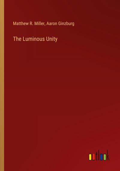 The Luminous Unity