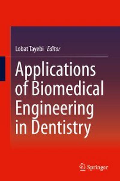 Applications of Biomedical Engineering in Dentistry