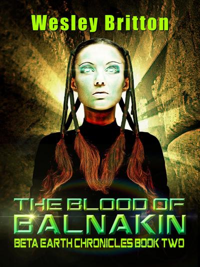The Blood of Balnakin - The Beta Earth Chronicles: Book Two