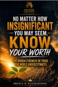 No Matter How Insignificant You May Seem, Know Your Worth
