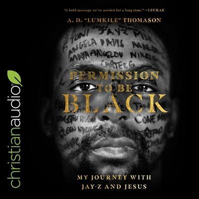 Permission to Be Black Lib/E: My Journey with Jay-Z and Jesus
