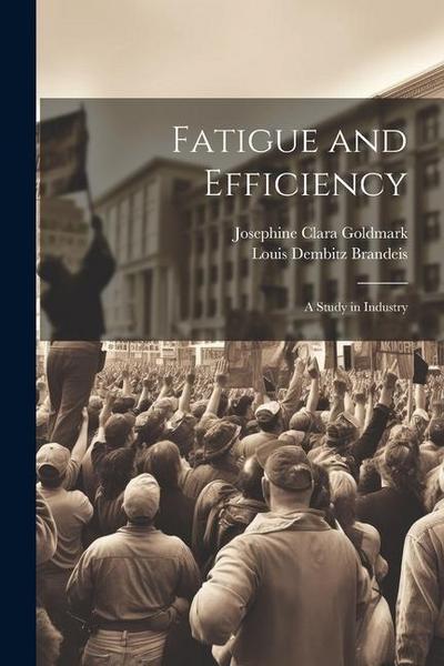 Fatigue and Efficiency: A Study in Industry