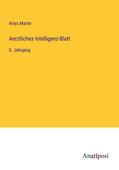 Aerztliches Intelligenz-Blatt