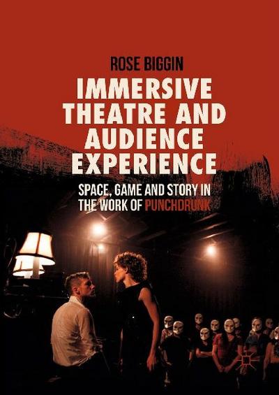 Immersive Theatre and Audience Experience 