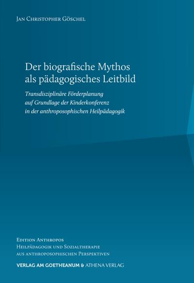 Der biografische Mythos als pädagogisches Leitbild