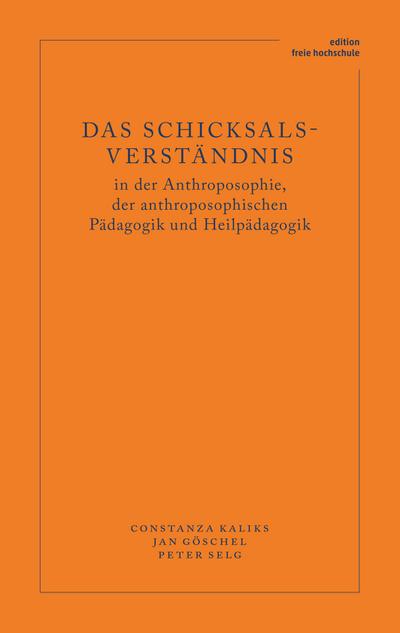 Das Schicksalsverständnis in der Anthroposophie, der anthroposophischen Pädagogik und Heilpädagogik