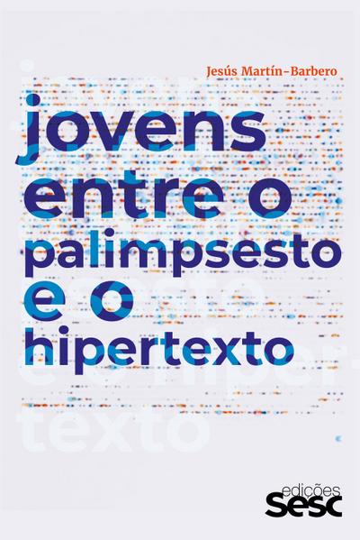 Jovens entre o palimpsesto e o hipertexto